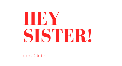 HEY Sister!
